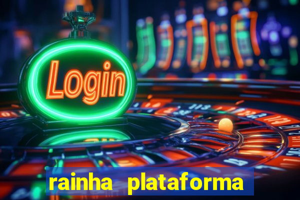 rainha plataforma de jogos